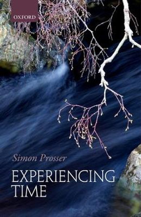 Experiencing Time by Simon Prosser 9780198748946