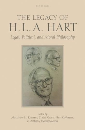 The Legacy of H.L.A. Hart: Legal, Political and Moral Philosophy by Matthew Kramer 9780199542895