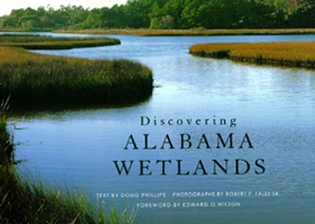Discovering Alabama Wetlands by Doug Phillips 9780817311711