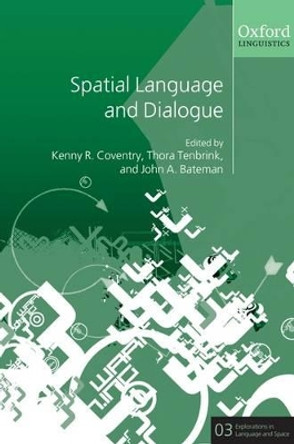 Spatial Language and Dialogue by Kenny R. Coventry 9780199554201