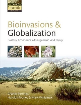 Bioinvasions and Globalization: Ecology, Economics, Management, and Policy by Charles Perrings 9780199560158