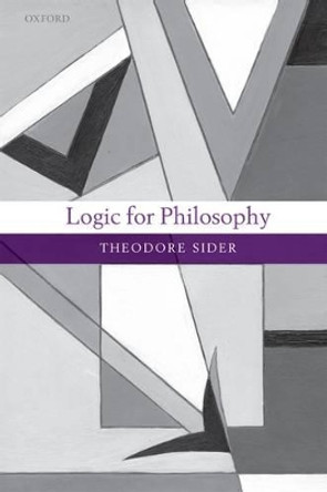 Logic for Philosophy by Theodore Sider 9780199575596