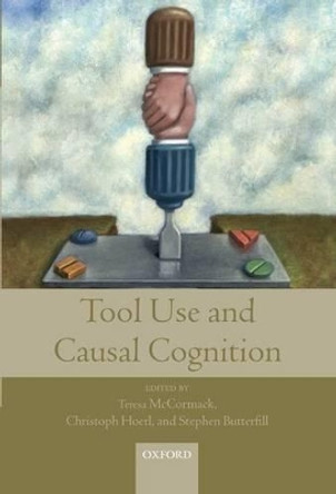 Tool Use and Causal Cognition by Teresa McCormack 9780199571154