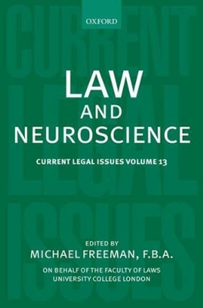 Law and Neuroscience: Current Legal Issues Volume 13 by Michael Freeman 9780199599844