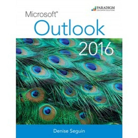Microsoft® Outlook 2016: Text by Denise Seguin 9780763872496
