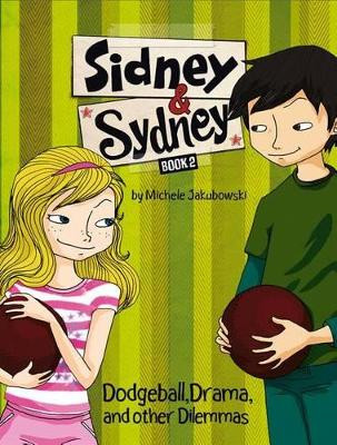 Dodgeball, Drama, and Other Dilemmas by Michele Jakubowski 9781404880610