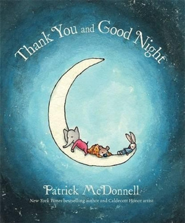Thank You and Good Night by Patrick McDonnell 9780316338011