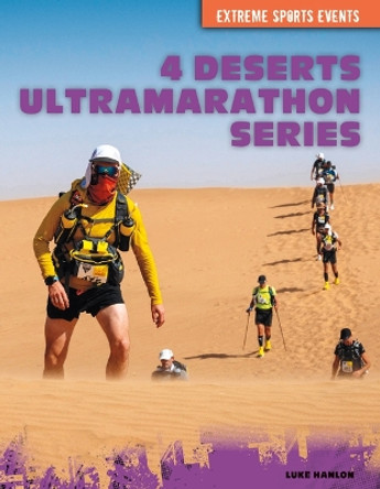 4 Deserts Ultramarathon Series by Luke Hanlon 9781098292355