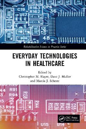 Everyday Technologies in Healthcare by Christopher M. Hayre 9781032653280