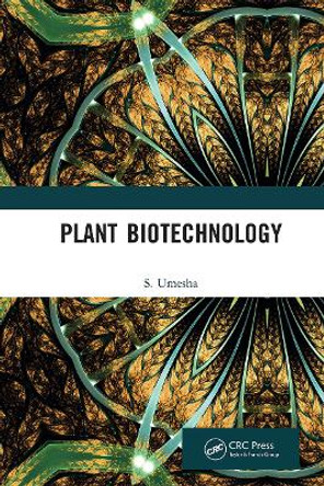 Plant Biotechnology by S. Umesha 9781032653839