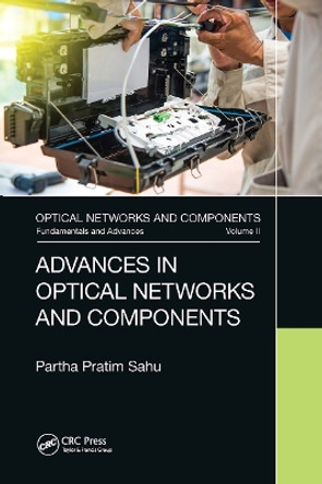 Advances in Optical Networks and Components by Partha Pratim Sahu 9781032654584