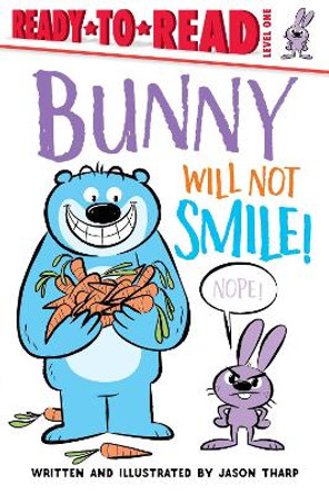 Bunny Will Not Smile!: Ready-to-Read Level 1 by Jason Tharp 9781534425088