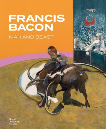 Francis Bacon: Man and Beast by Michael Peppiatt