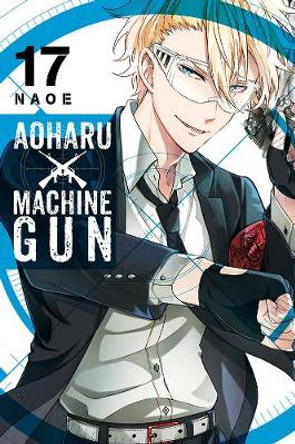 Aoharu X Machinegun, Vol. 17 by Naoe