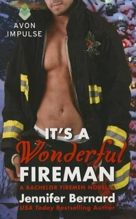 It's a Wonderful Fireman: A Bachelor Firemen Novella by Jennifer Bernard 9780062389367