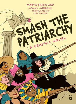 Smash the Patriarchy: A Graphic Novel by Marta Breen 9783039640188