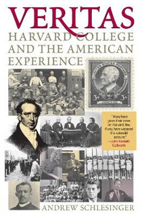 Veritas: Harvard College and the American Experience by Andrew Schlesinger 9781566637312