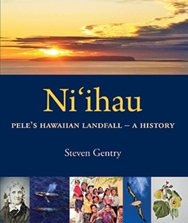 Niihau - Peles Hawaiian Landfall: a History by Steven Gentry 9781991153845