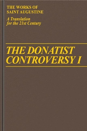 The Donatist Controversy I by Boniface Ramsey 9781565484047