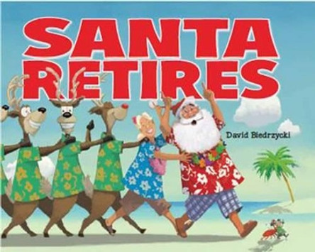 Santa Retires by David Biedrzycki 9781580892940