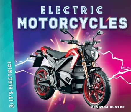 Electric Motorcycles by Jessica Rusick 9781098291556