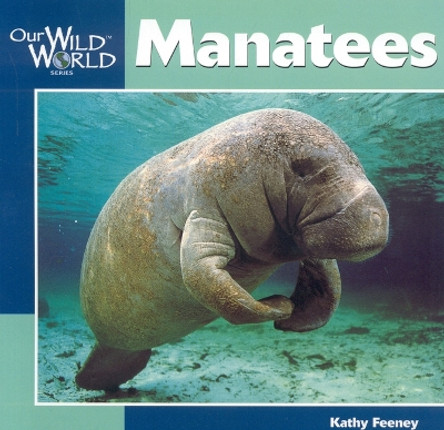 Manatees by Kathy Feeney 9781559717786