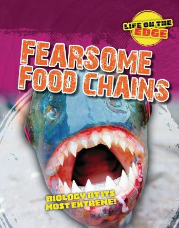 Fearsome Food Chains: Biology at Its Most Extreme! by Louise A Spilsbury 9781915153807