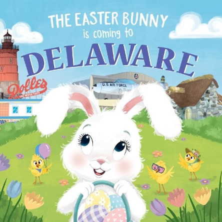 The Easter Bunny is Coming to Delaware by Eric James 9781728201306