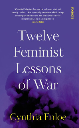 Twelve Feminist Lessons of War by Cynthia Enloe 9781804440285