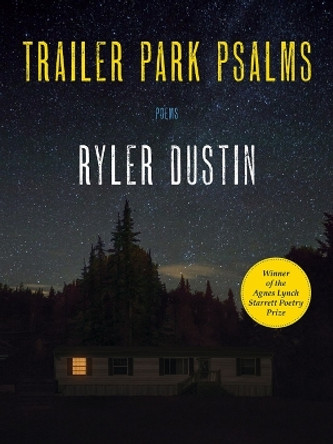 Trailer Park Psalms: Poems by Ryler Dustin 9780822967125