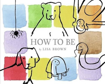 How to Be by Lisa Brown 9780060546359