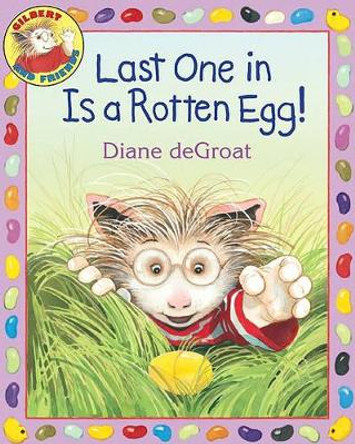 Last One in is a Rotten Egg! by Diane Degroat 9780060892968