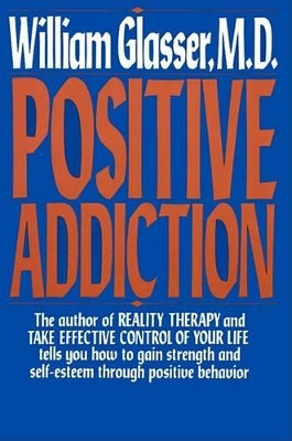 Positive Addiction by William Glasser 9780060912499