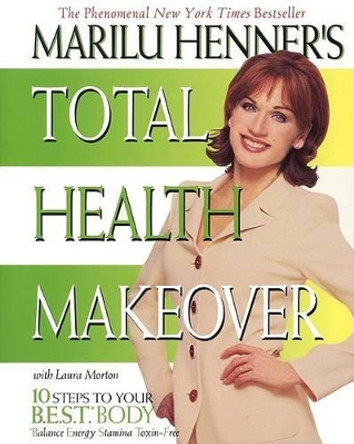 Marilu Henner Total Health Makeover by Marilu Henner 9780060988784