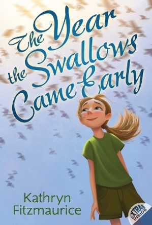 The Year the Swallows Came Early by Kathryn Fitzmaurice 9780061625008