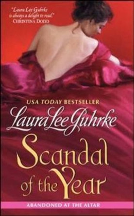 Scandal of the Year: Abandoned at the Altar by Laura Lee Guhrke 9780061963162