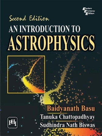 An Introduction to Astrophysics by Baidyanath Basu 9788120340718