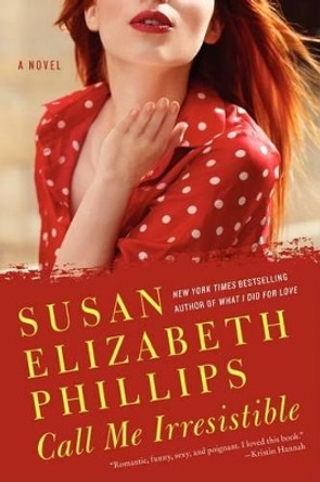 Call Me Irresistible: A Novel by Susan Elizabeth Phillips 9780062076168