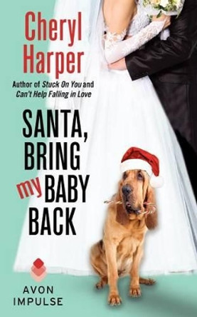 Santa, Bring My Baby Back by Cheryl Harper 9780062276414