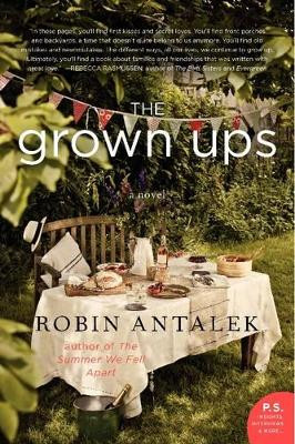 The Grown Ups: A Novel by Robin Antalek 9780062302472