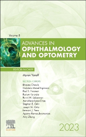 Advances in Ophthalmology and Optometry, 2023: Volume 8-1 by Myron Yanoff 9780443129513