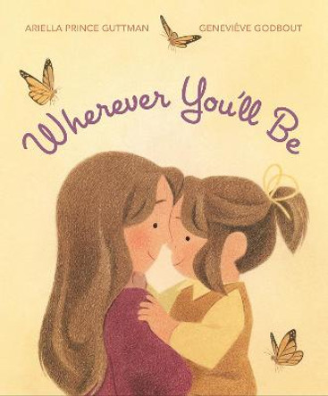 Wherever You'll Be by Ariella Prince-Guttman