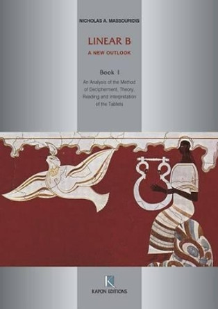 Linear B: A New Outlook: Not Sold Separately (See Linear B Set of Three Books): Book 1 by Pandelis N. Massouridis 9789607037701