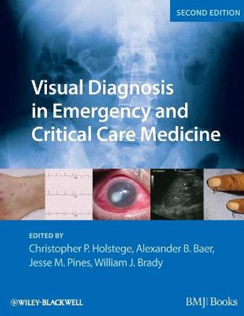 Visual Diagnosis in Emergency and Critical Care Medicine by Christopher P. Holstege