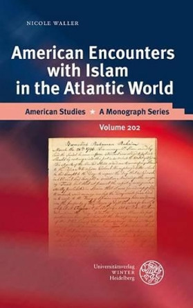 American Encounters with Islam in the Atlantic World by Nicole Waller 9783825358853