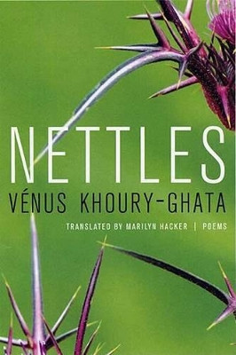 Nettles: Poems by Vénus Khoury-Ghata 9781555974879