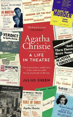 Agatha Christie: A Life in Theatre: Curtain Up by Julius Green