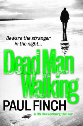 Dead Man Walking (Detective Mark Heckenburg, Book 4) by Paul Finch