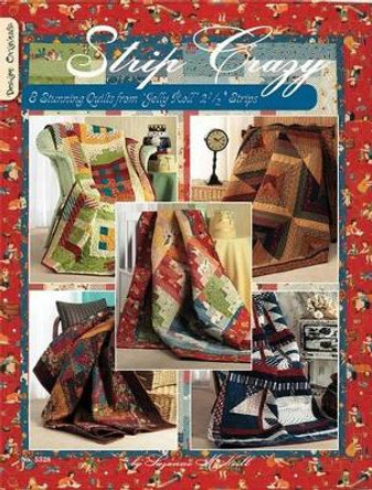 Strip Crazy: 8 Stunning Quilts from Jelly Roll by Suzanne McNeill 9781574216387