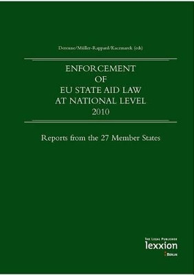 Enforcement of Eu State Aid Law at National Level 2010: Reports from the 27 Member States by Jacques Derenne 9783869650258